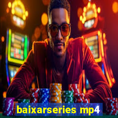 baixarseries mp4